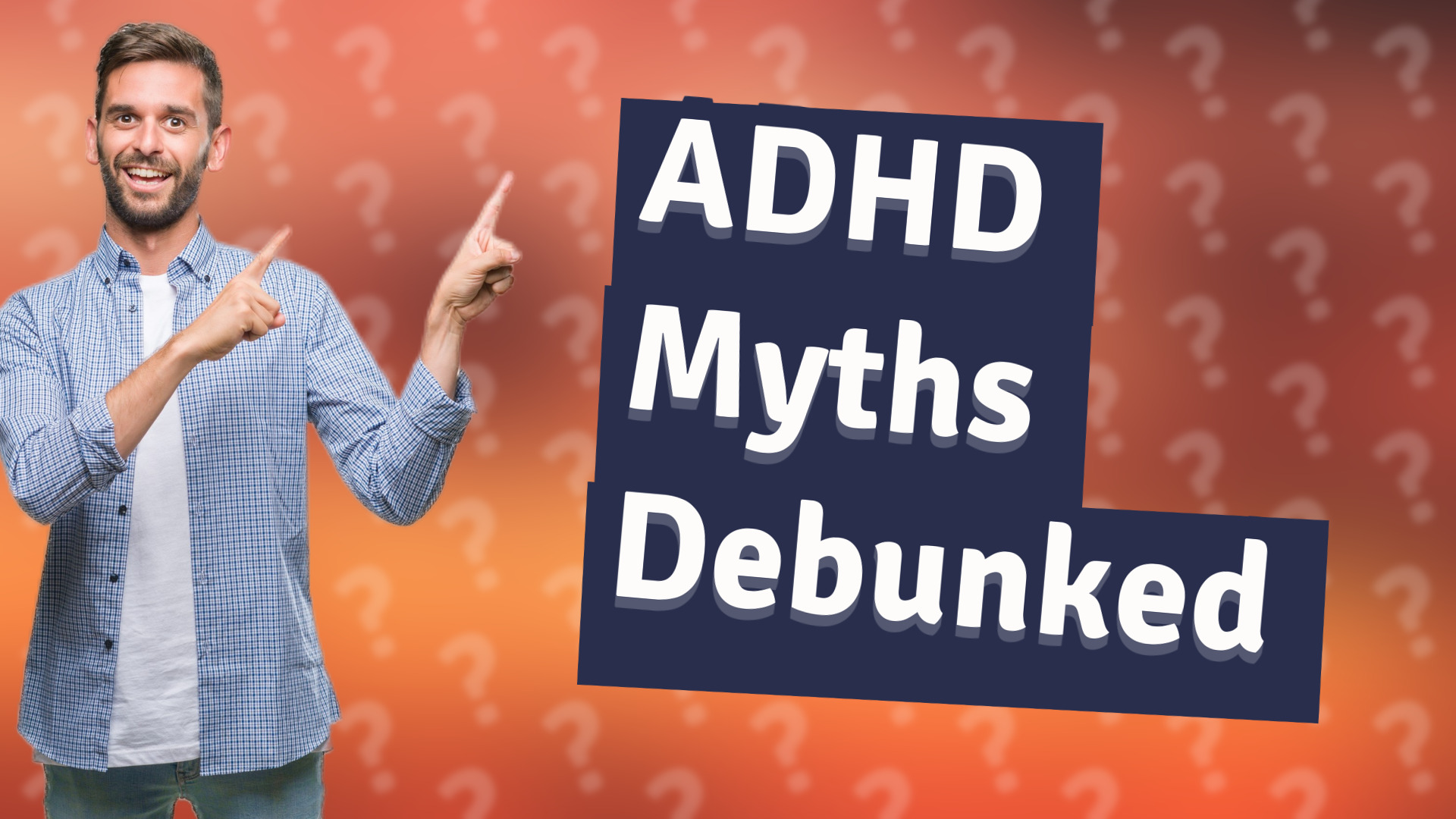 ADHD Myths Debunked