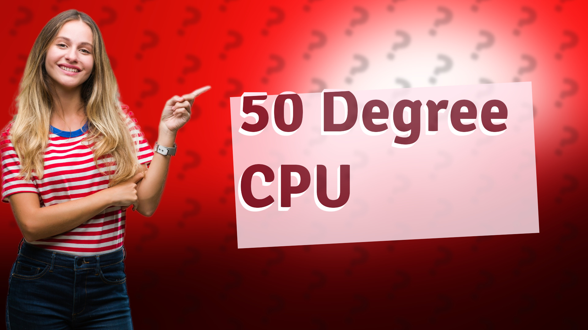 50 Degree CPU