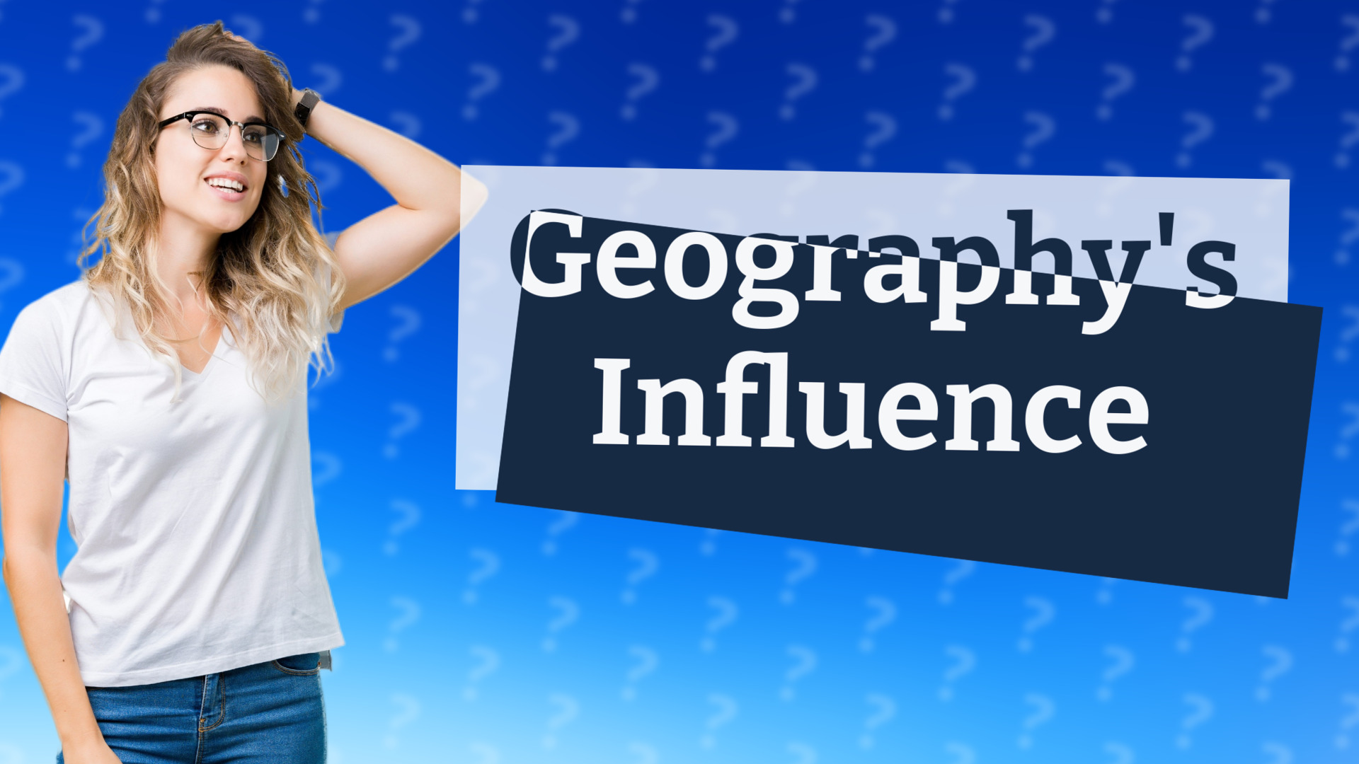 Geography's Influence