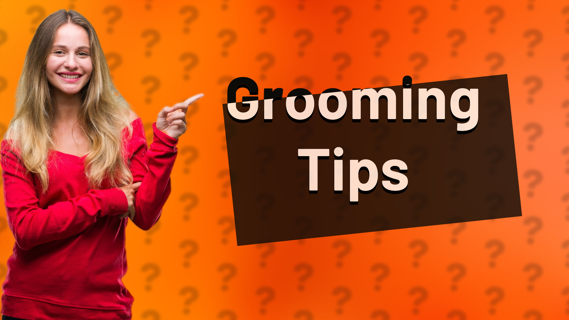 Grooming Tips