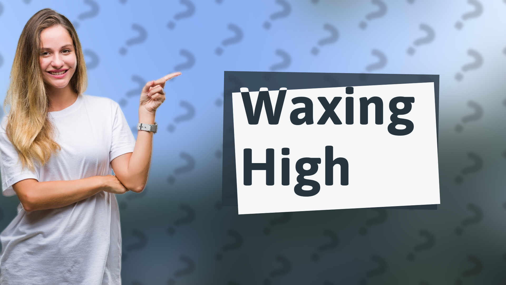 Waxing High
