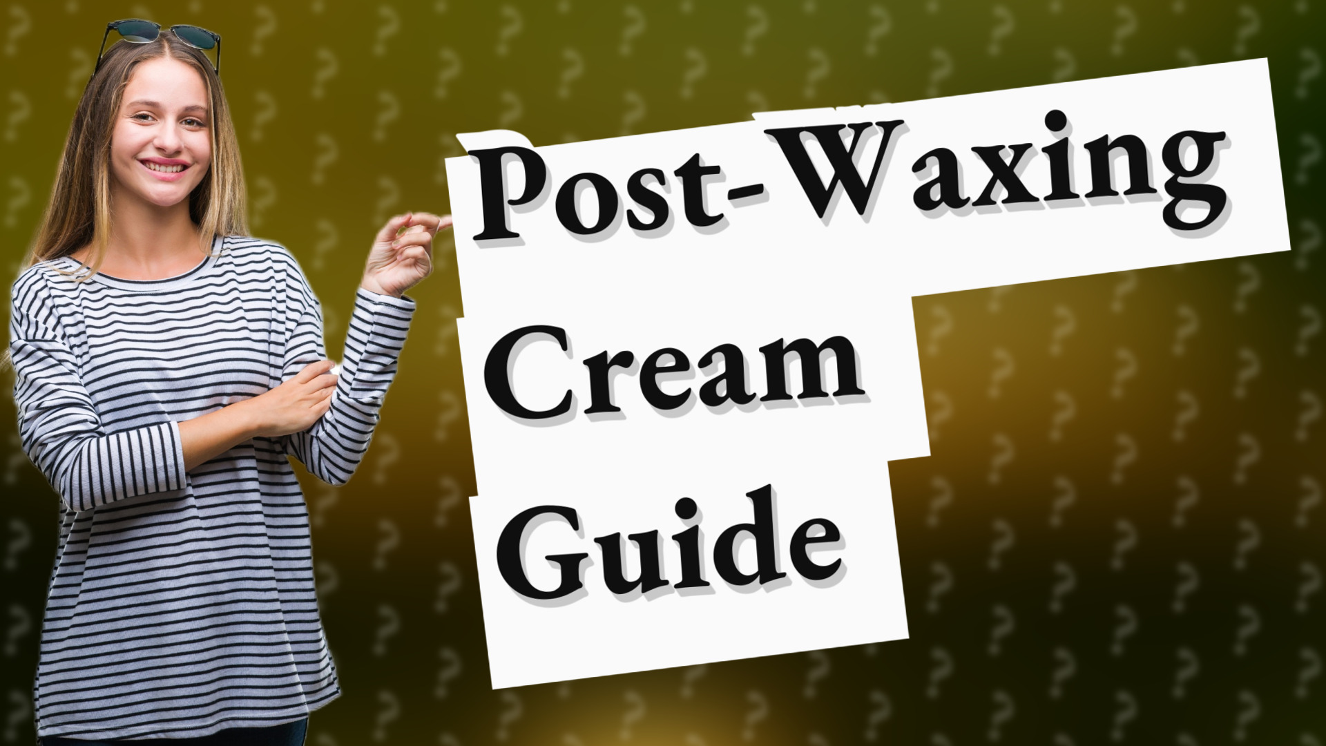 Post-Waxing Cream Guide