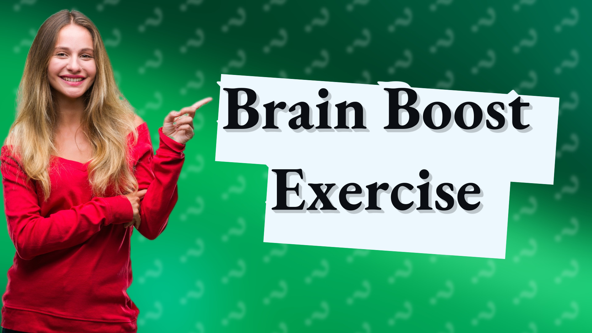 Brain Boost Exercise