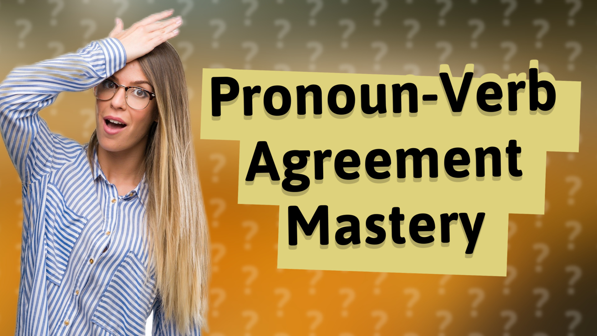 Pronoun-Verb Agreement Mastery