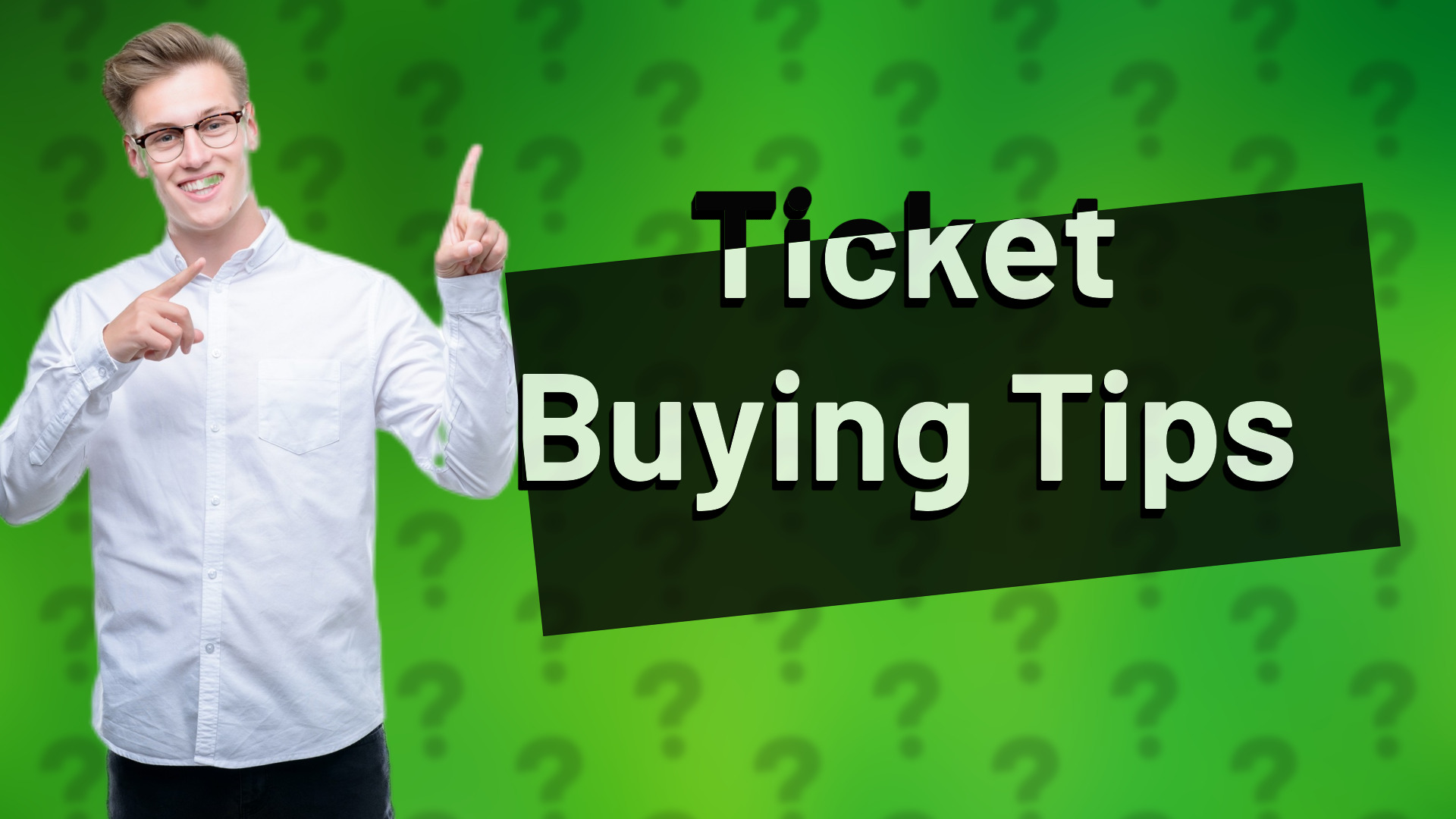 Ticket Buying Tips