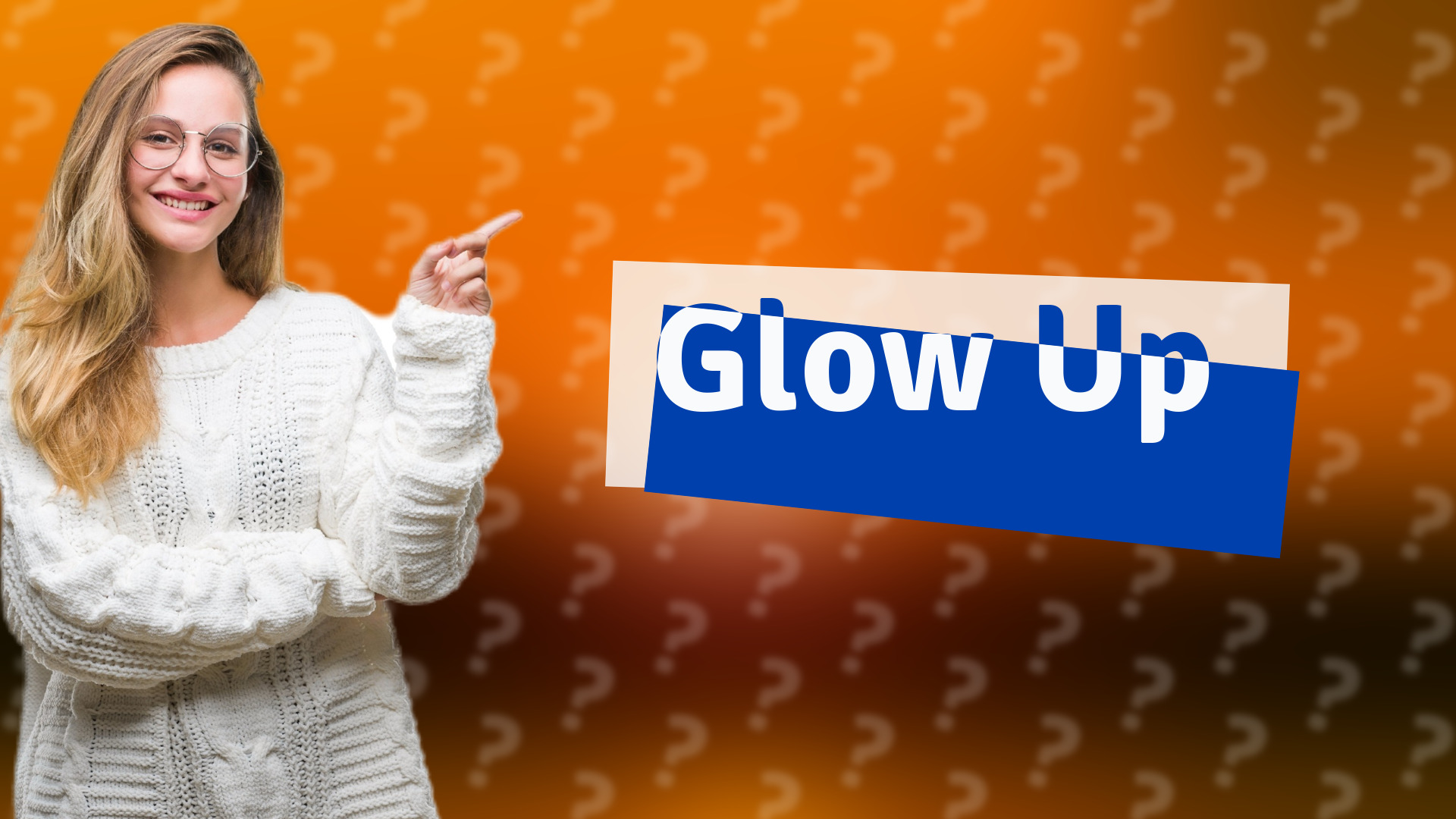 Glow Up