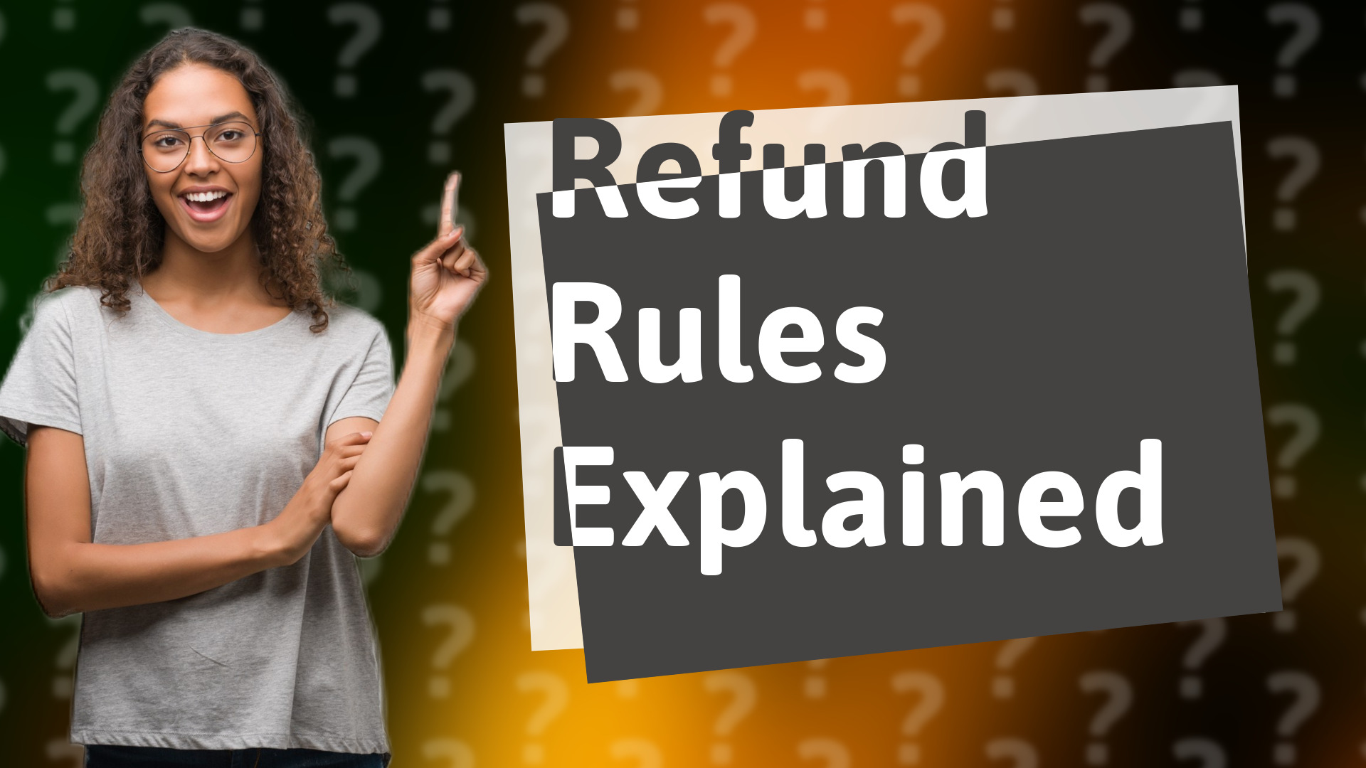 Refund Rules Explained
