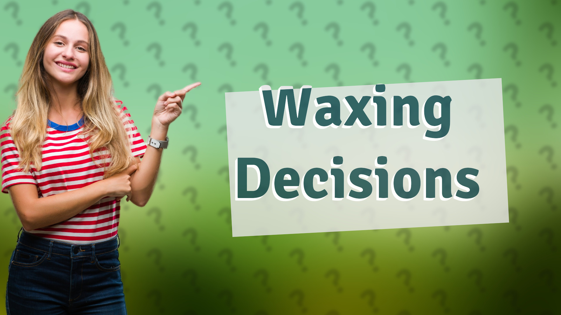 Waxing Decisions