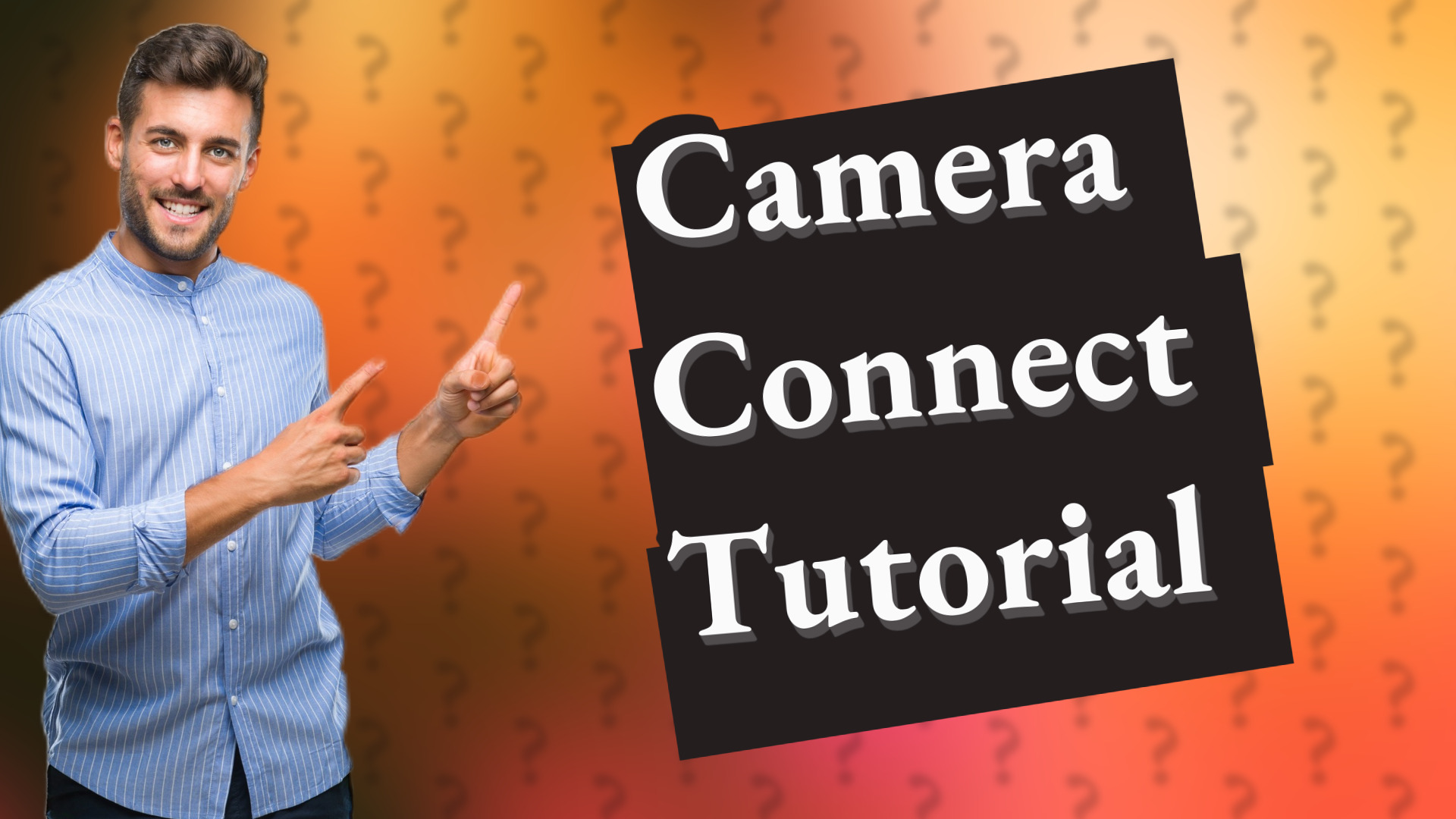 Camera Connect Tutorial