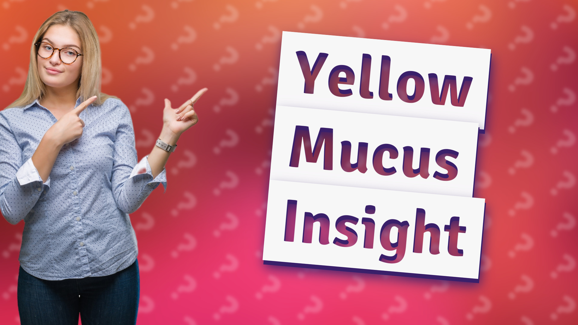 Yellow Mucus Insight