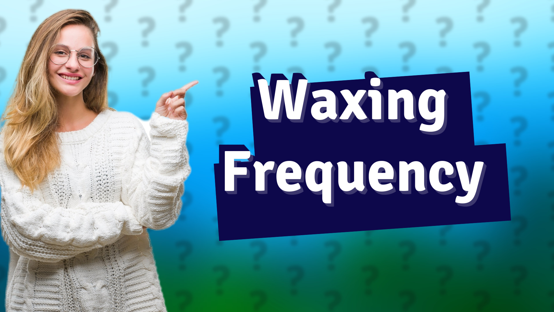 Waxing Frequency