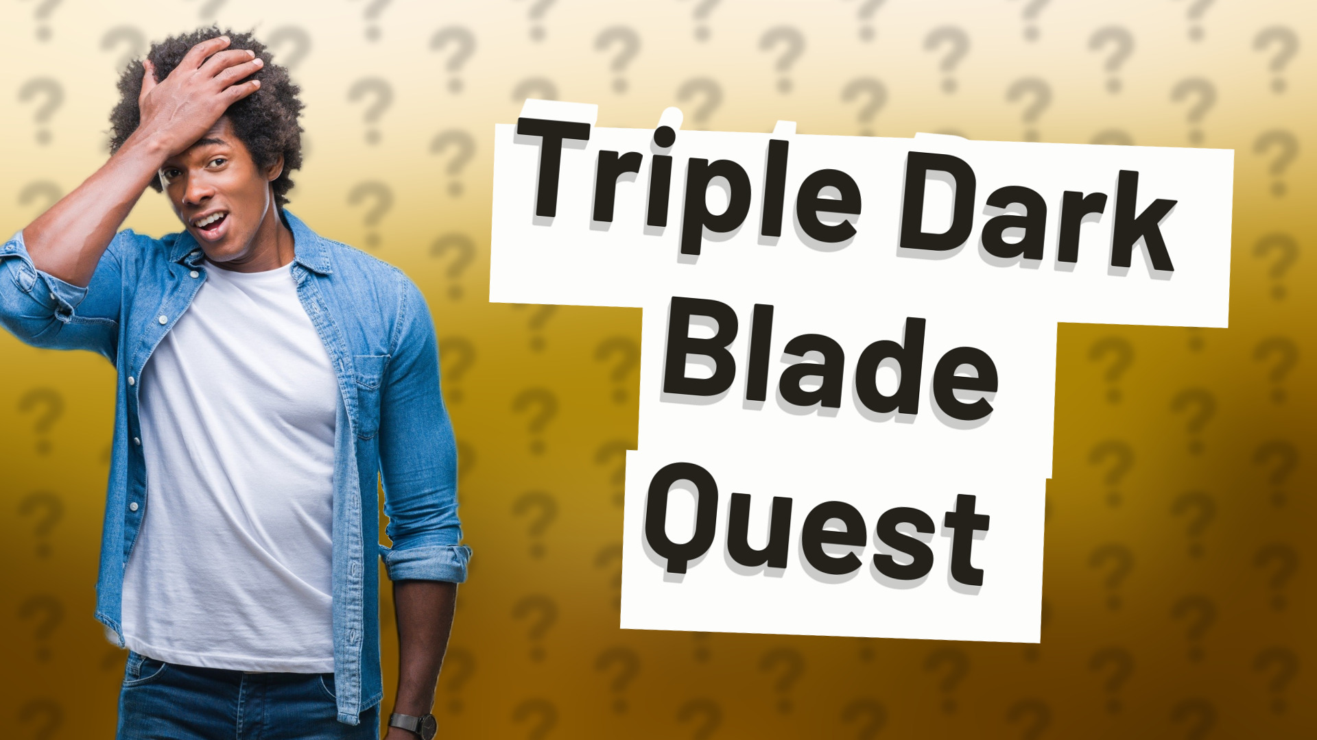 Triple Dark Blade Quest