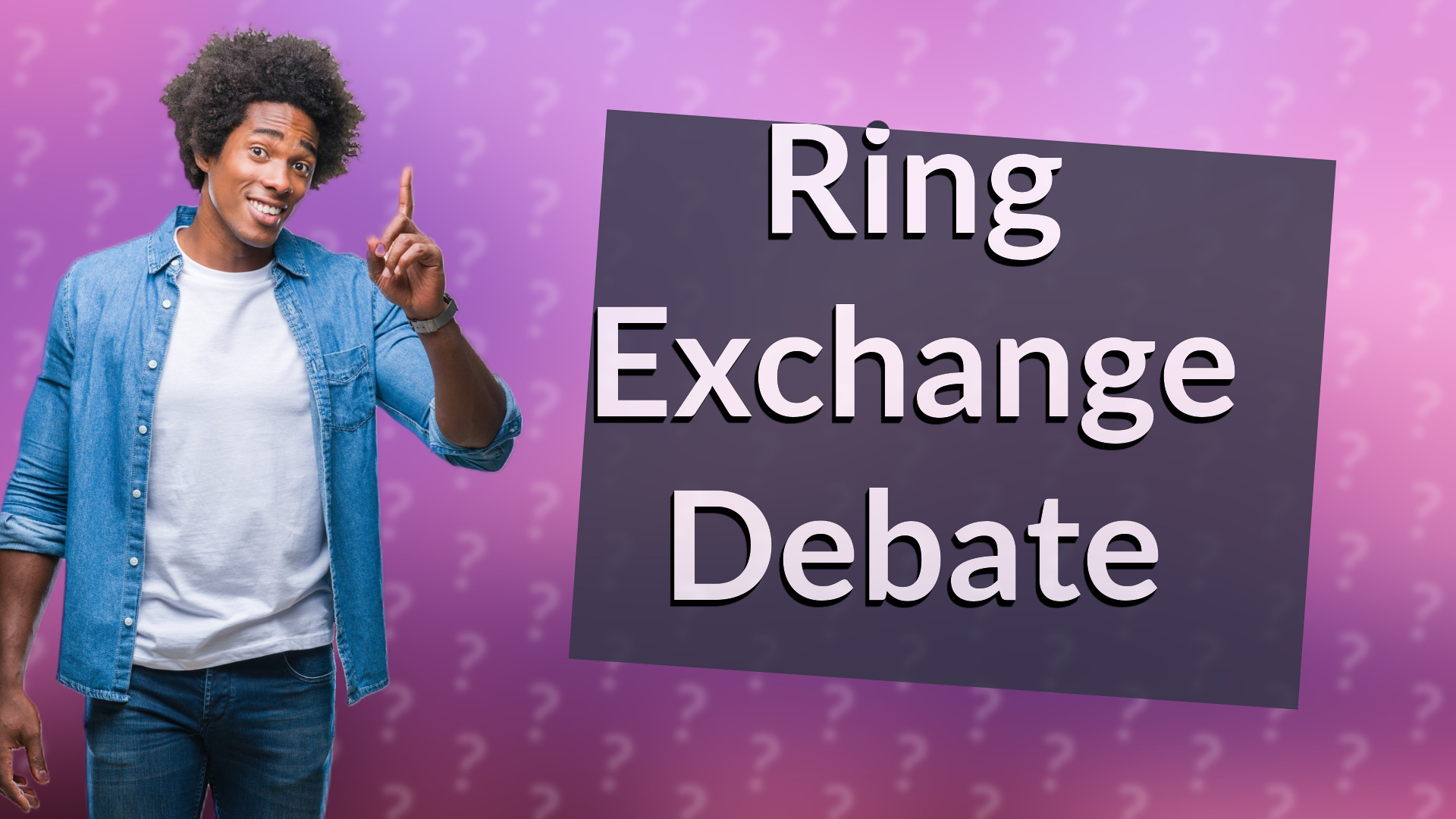 Ring Exchange Debate
