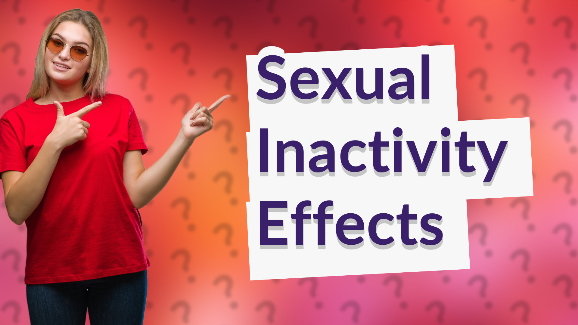 Sexual Inactivity Effects