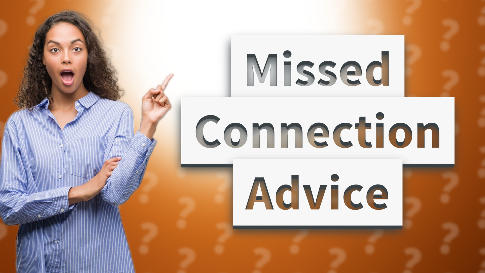 Missed Connection Advice