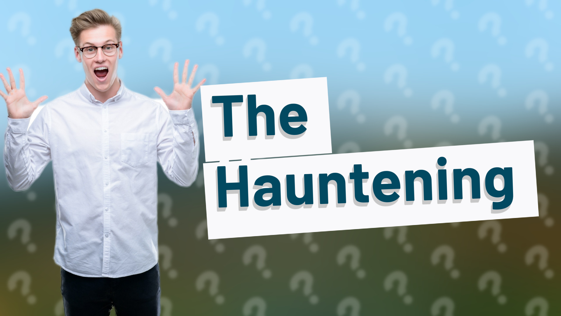 The Hauntening