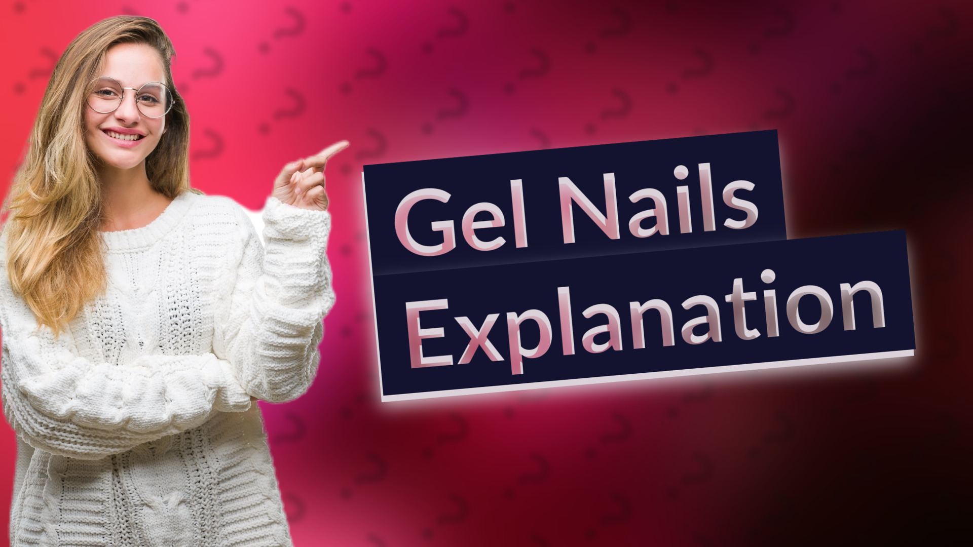 Gel Nails Explanation