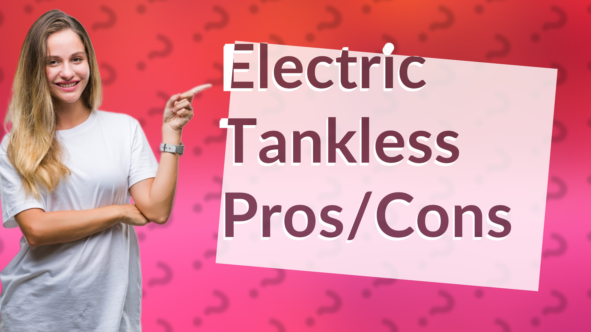 Electric Tankless Pros/Cons