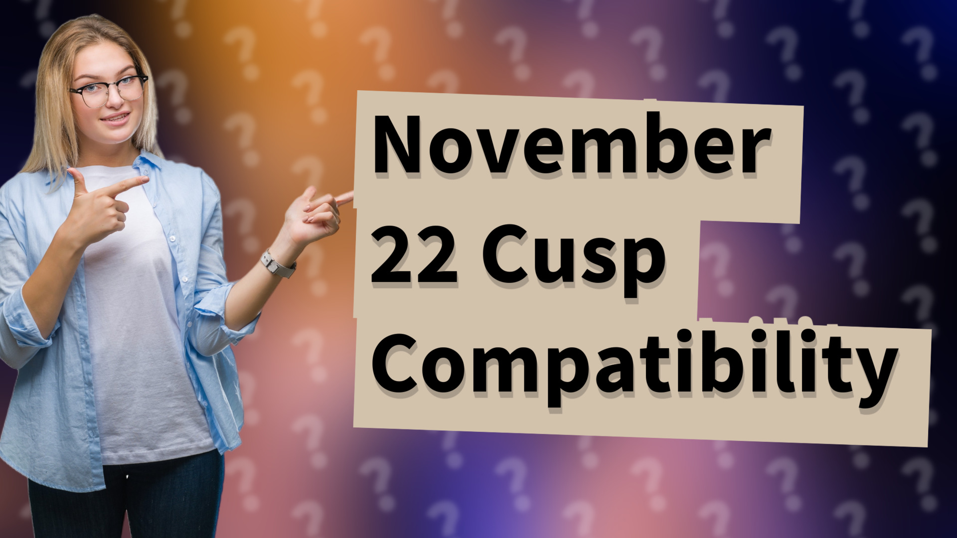 November 22 Cusp Compatibility