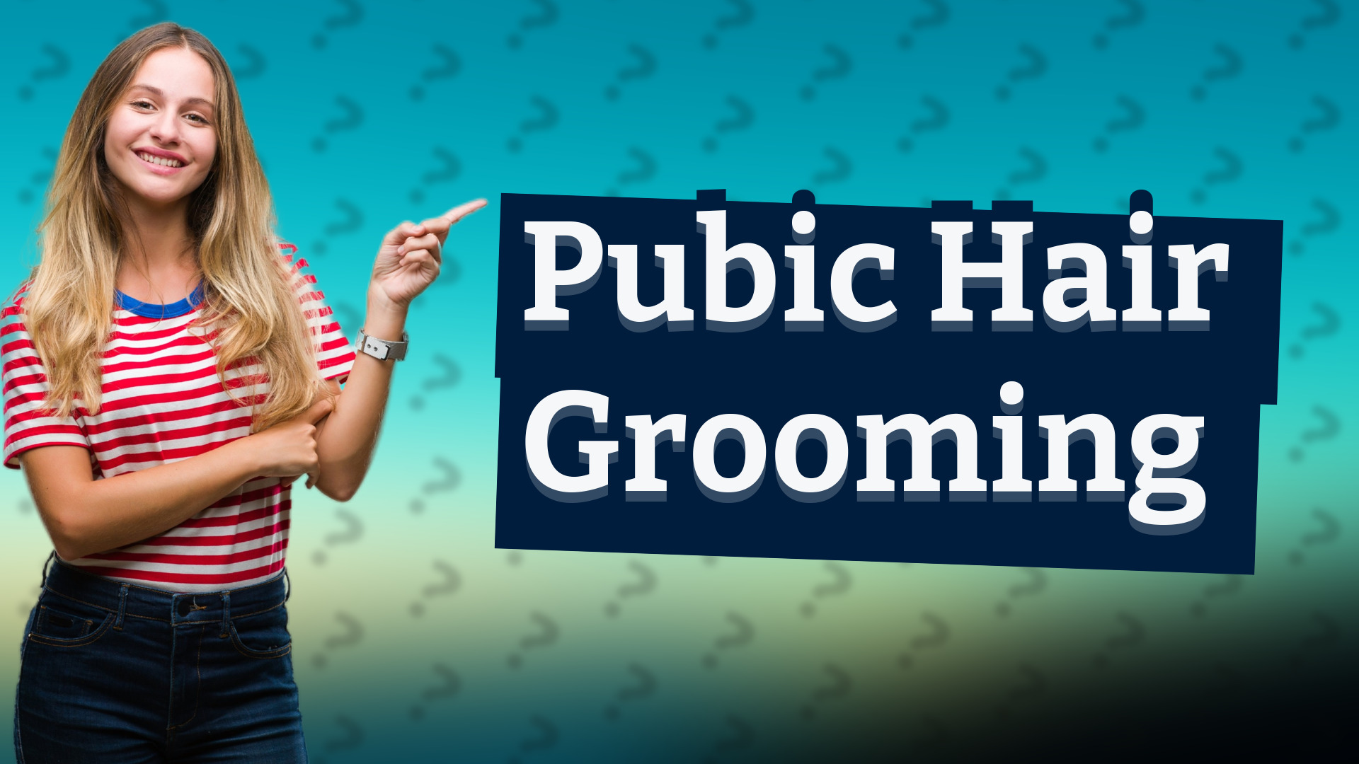 Pubic Hair Grooming