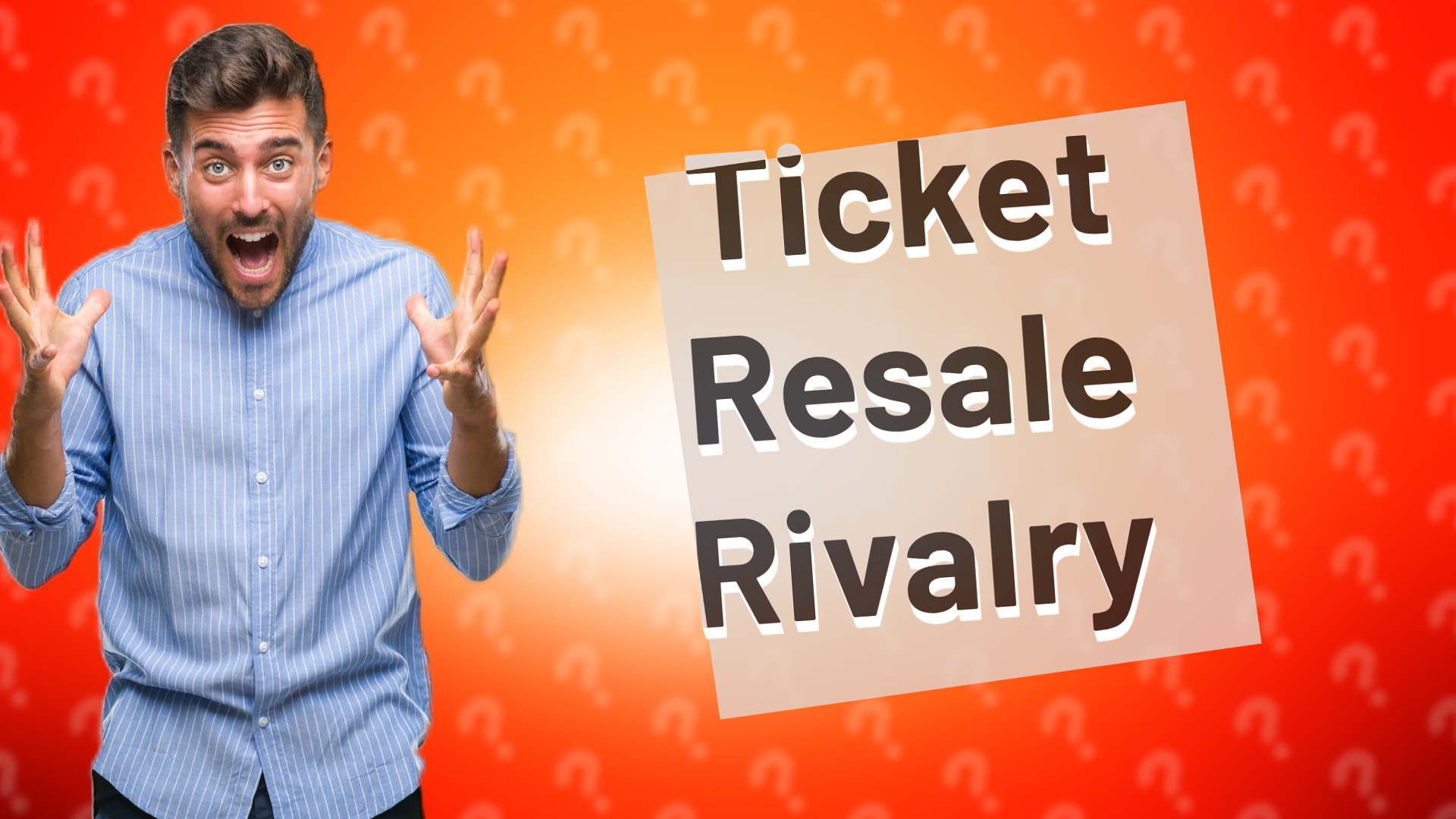 Ticket Resale Rivalry