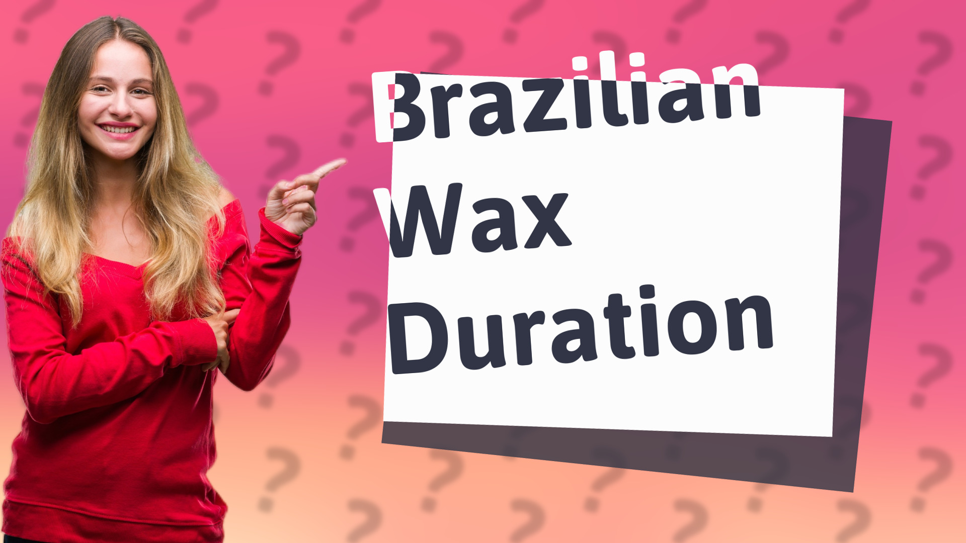 Brazilian Wax Duration