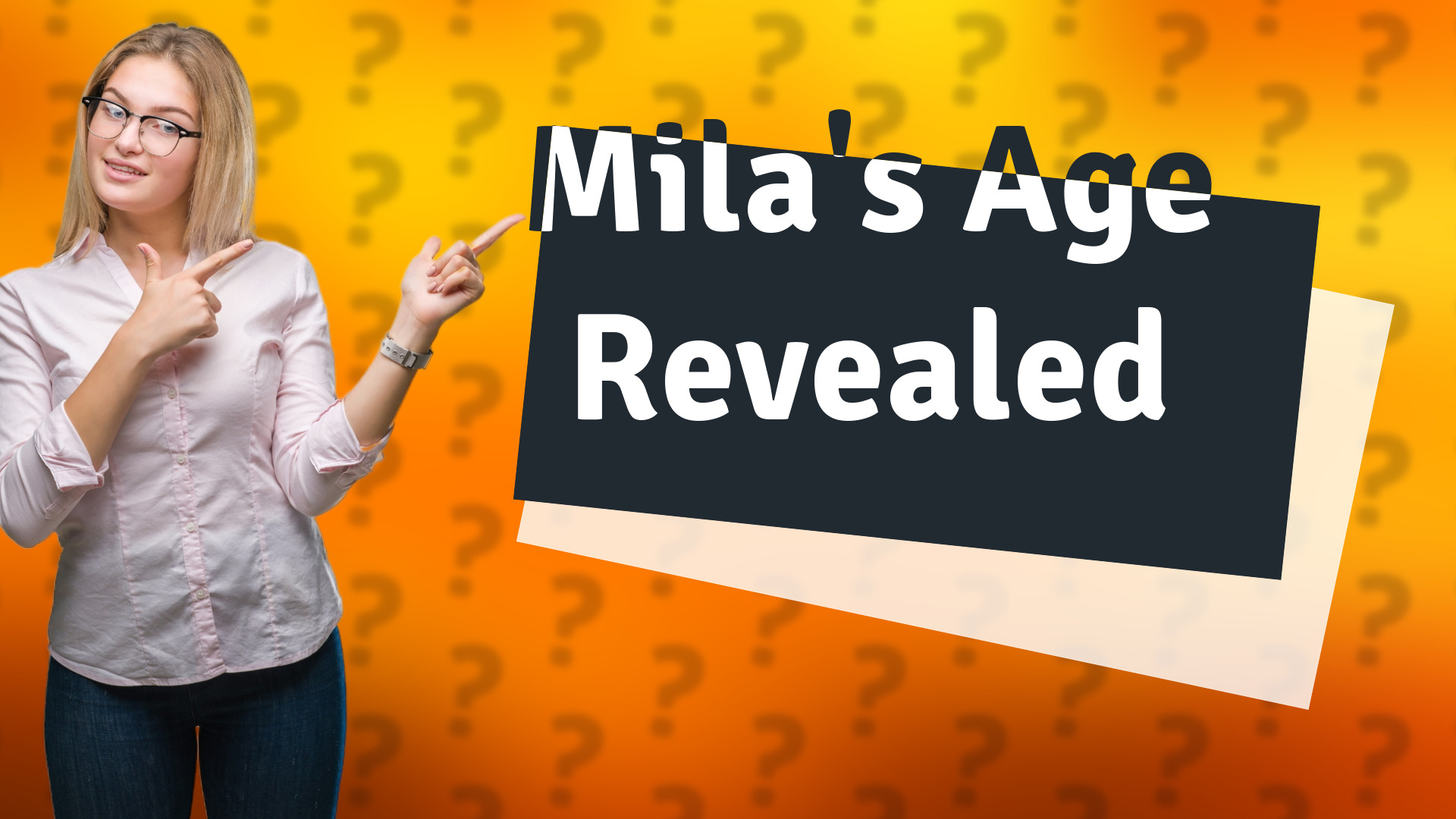 Mila's Age Revealed