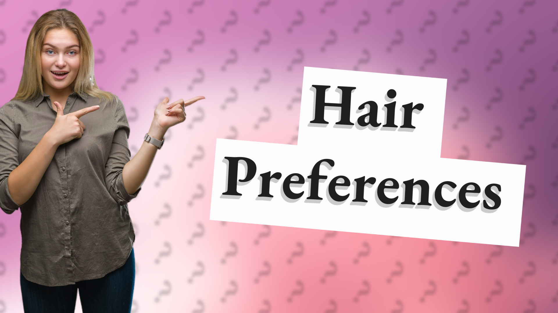 Hair Preferences