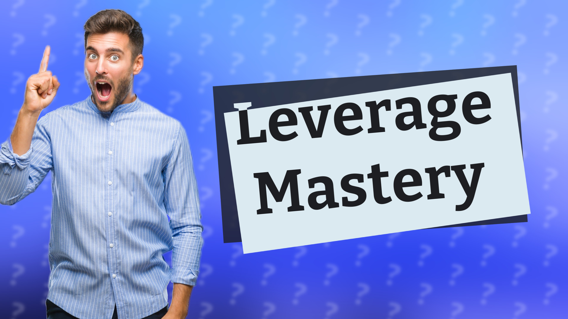 Leverage Mastery