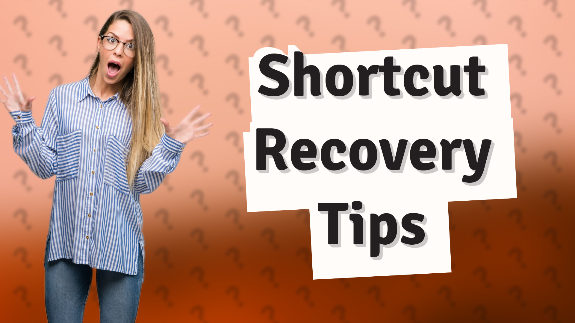 Shortcut Recovery Tips