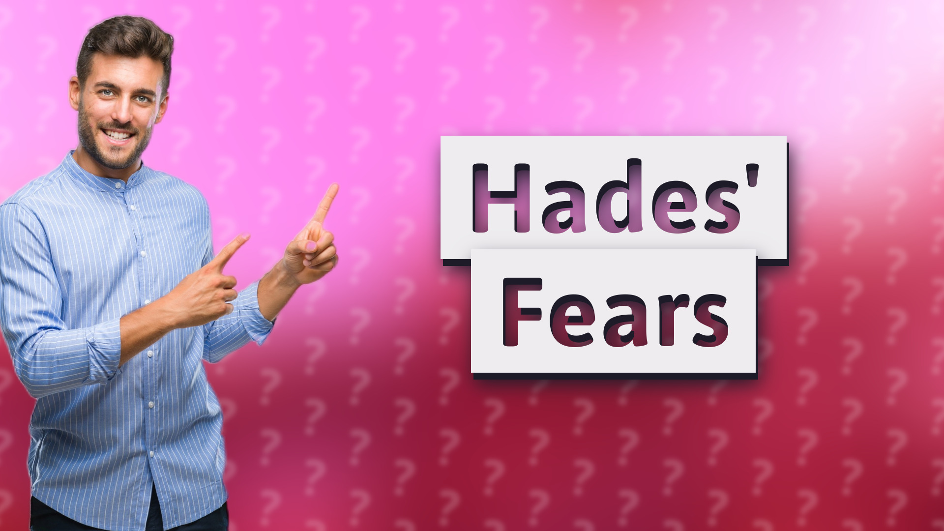Hades' Fears