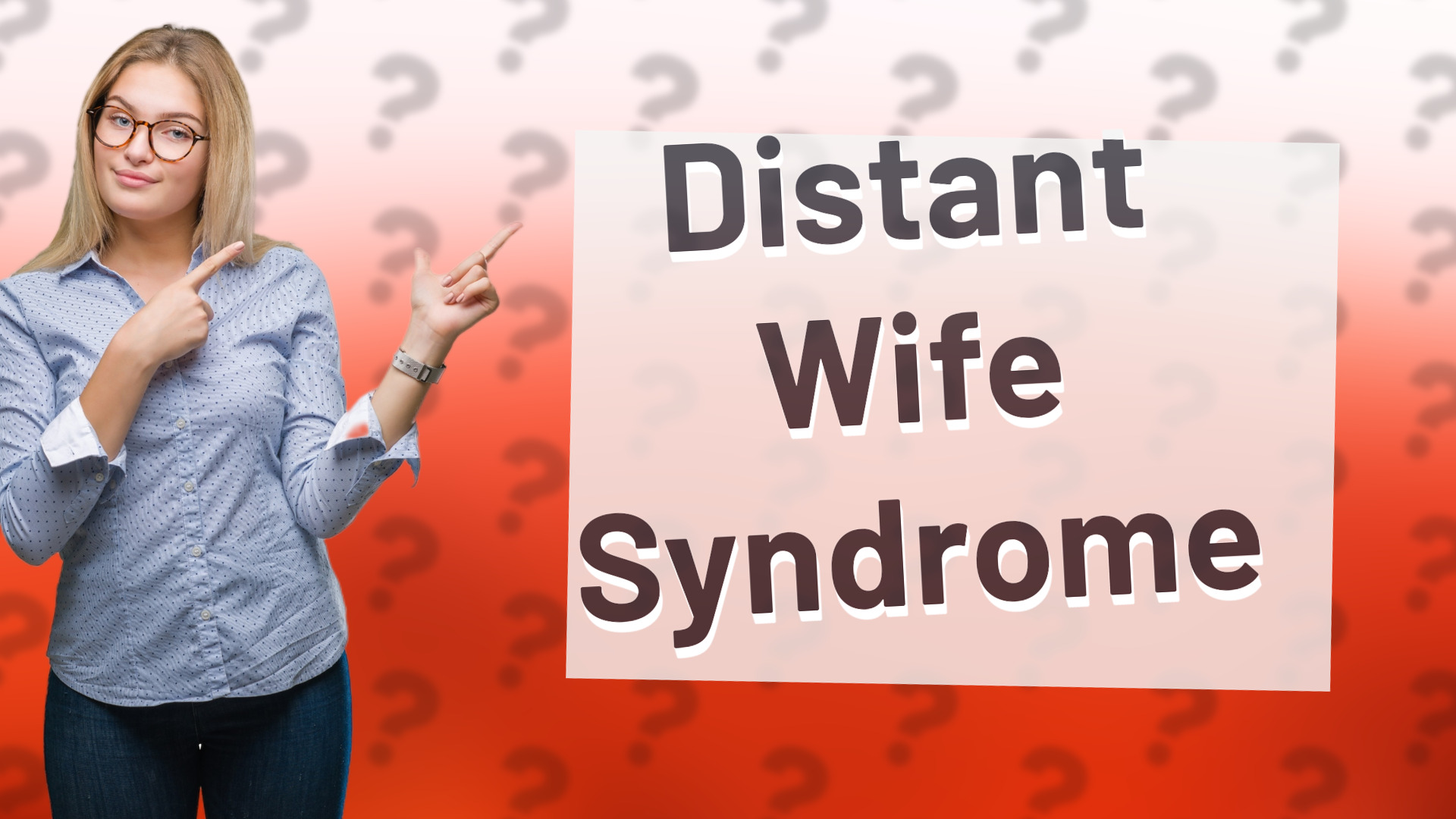 Distant Wife Syndrome