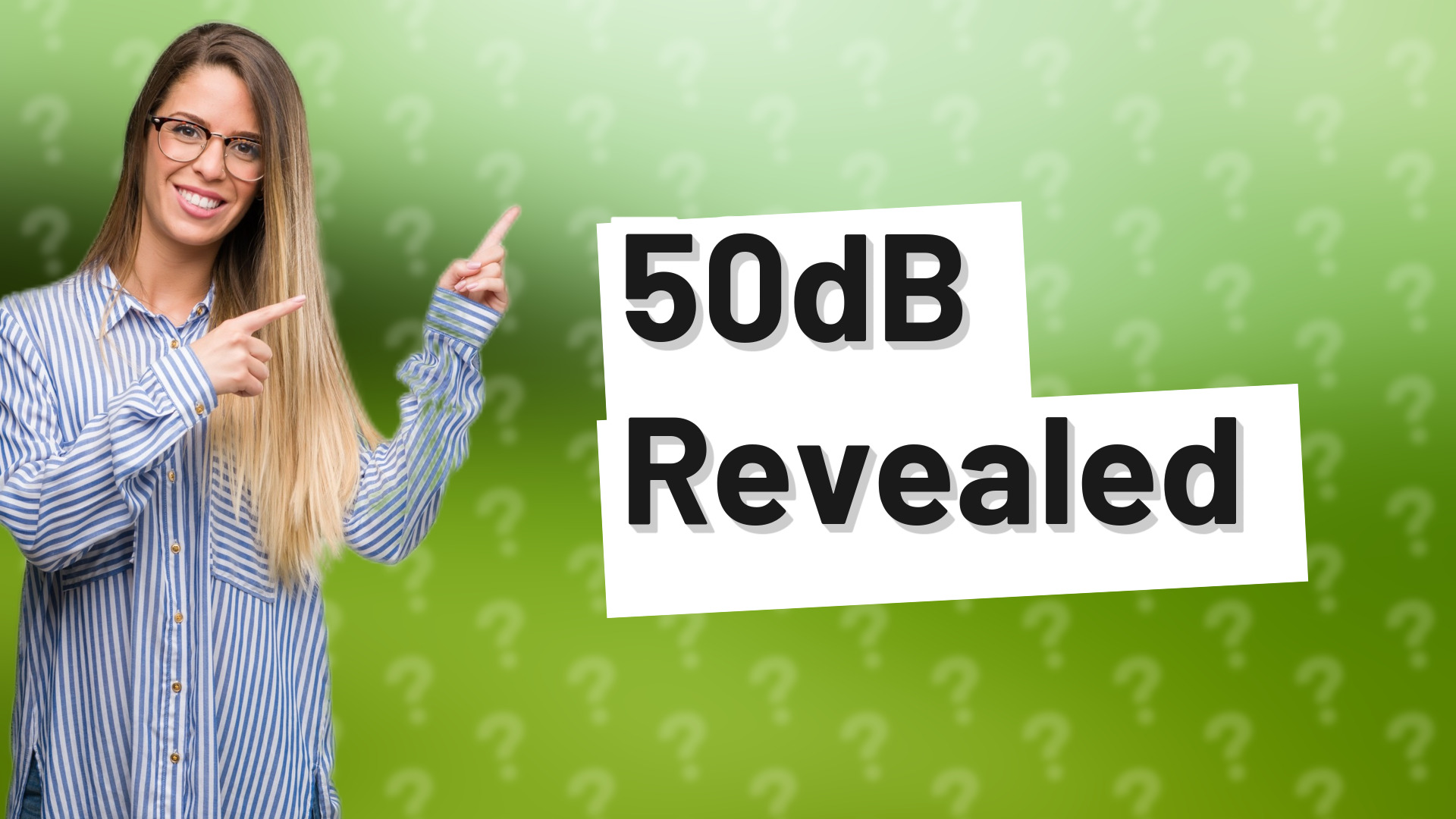 50dB Revealed