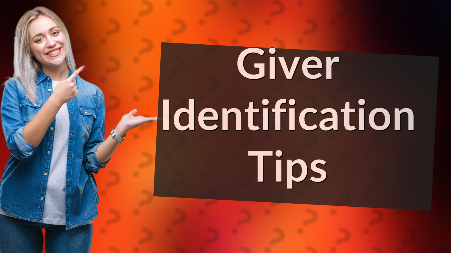 Giver Identification Tips
