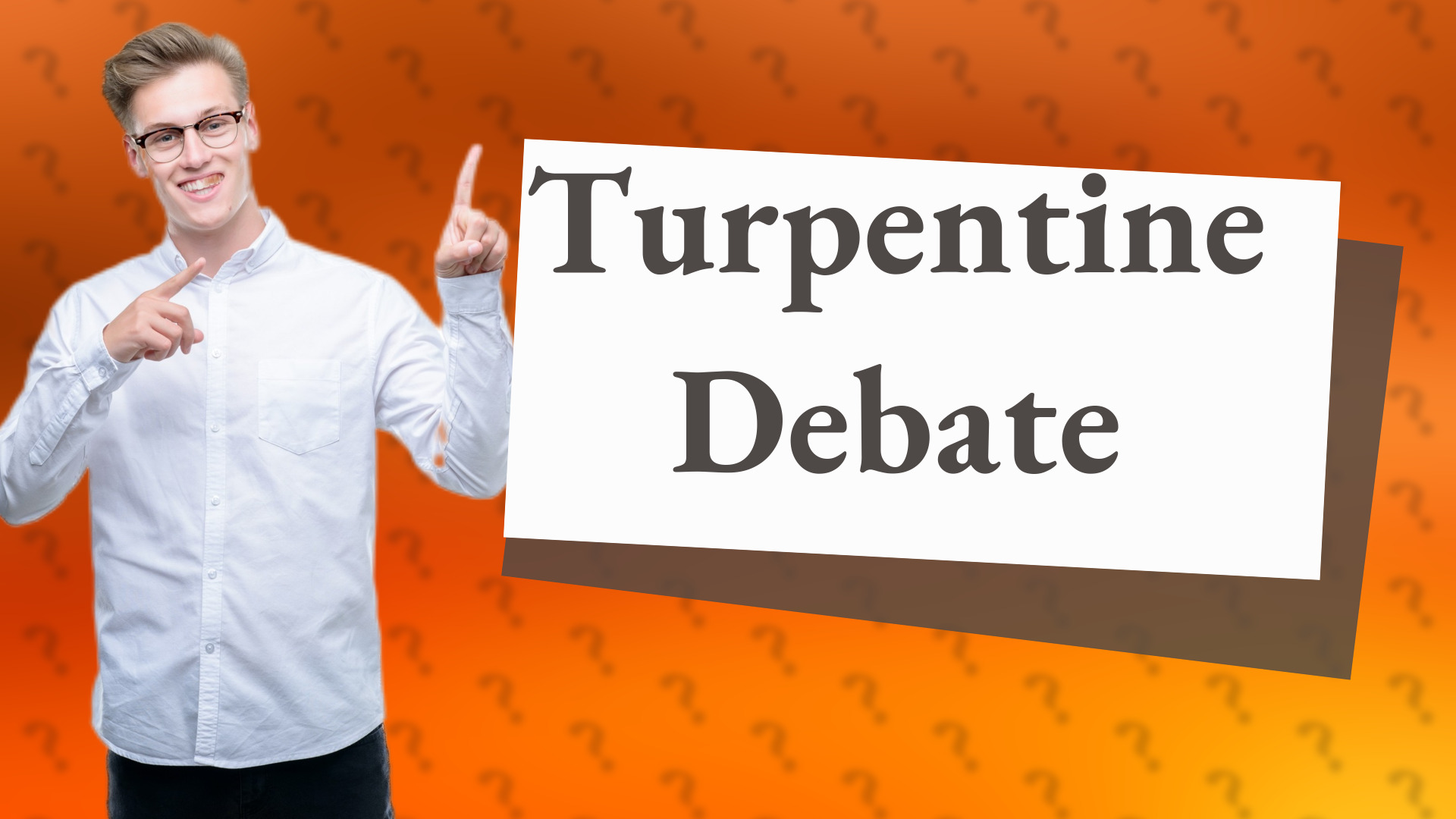 Turpentine Debate