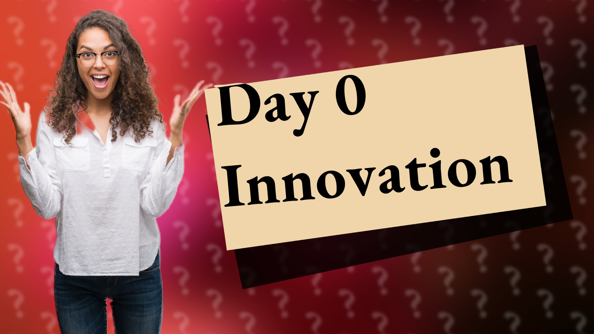 Day 0 Innovation