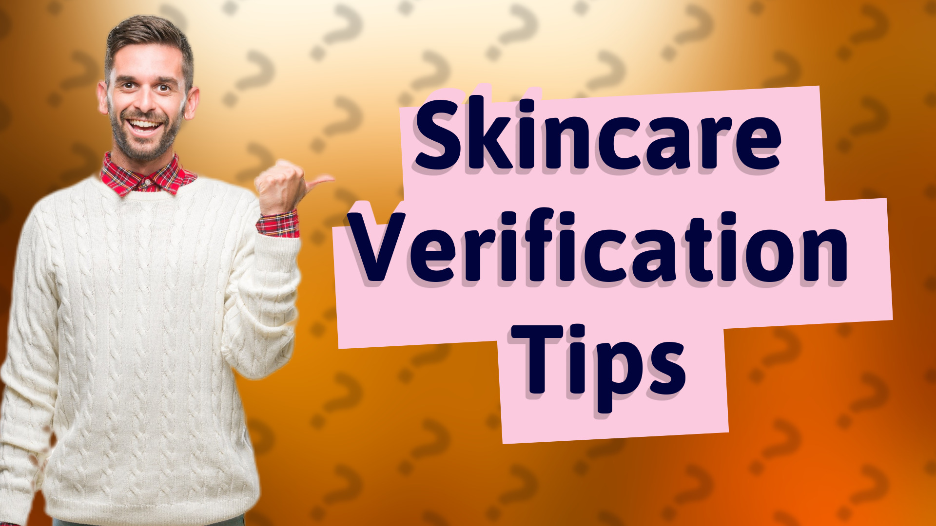 Skincare Verification Tips