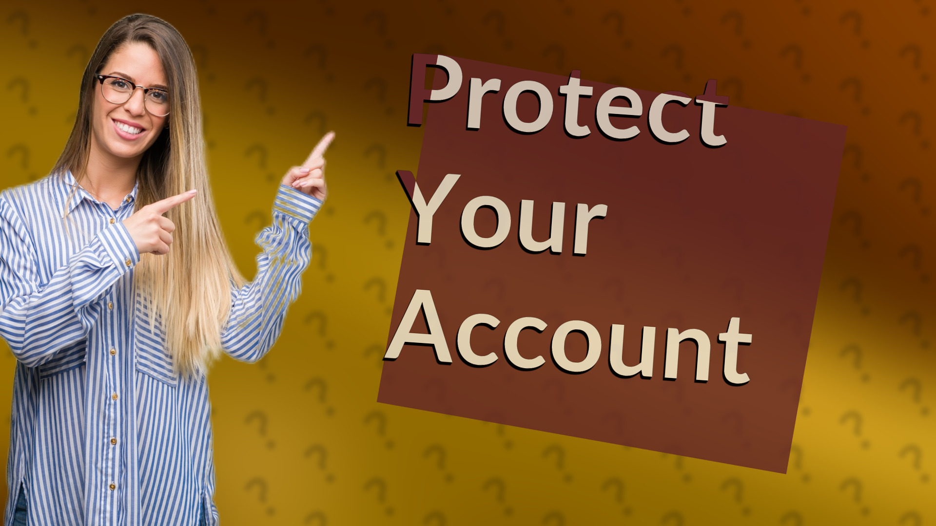 Protect Your Account