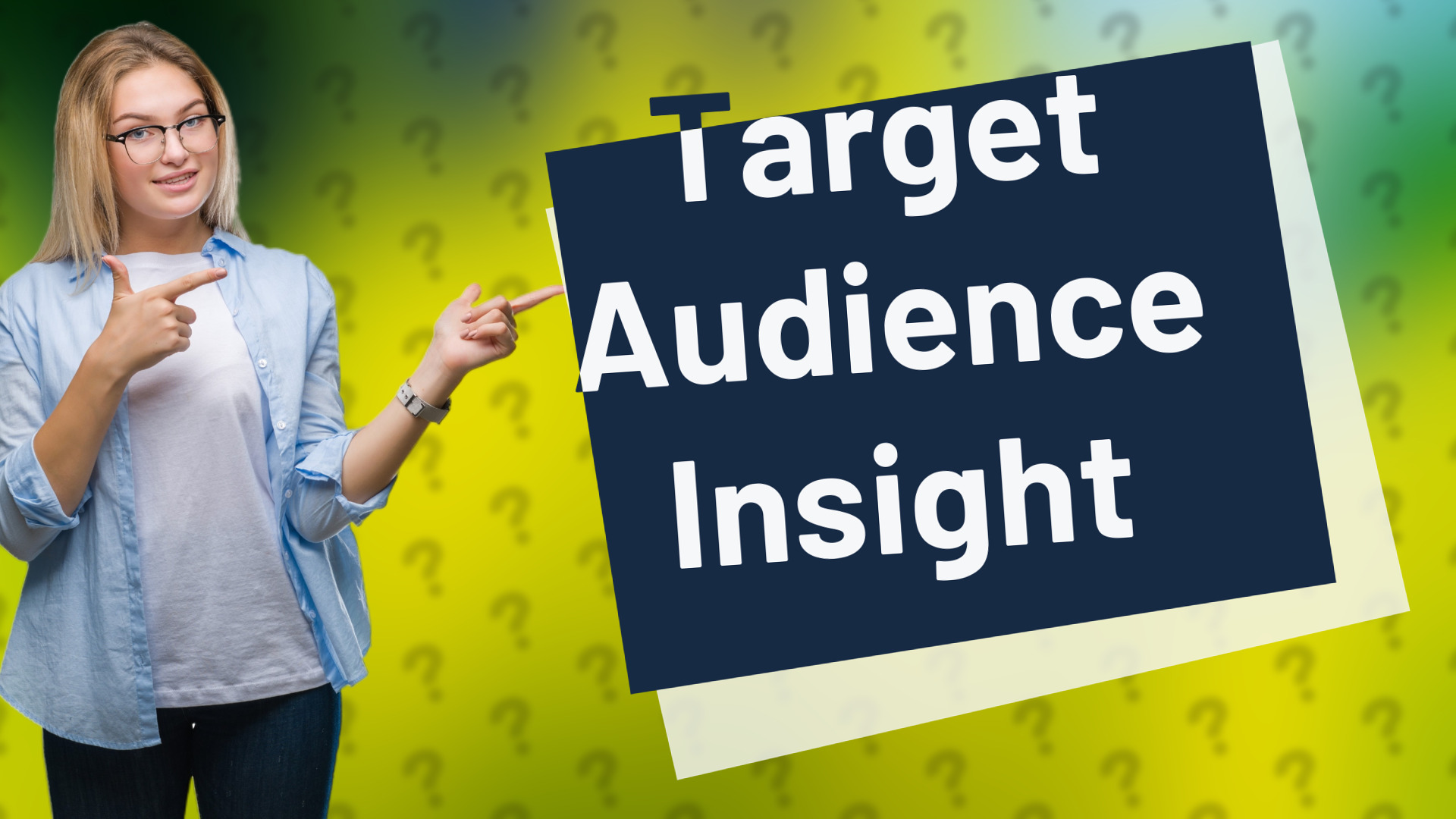 Target Audience Insight