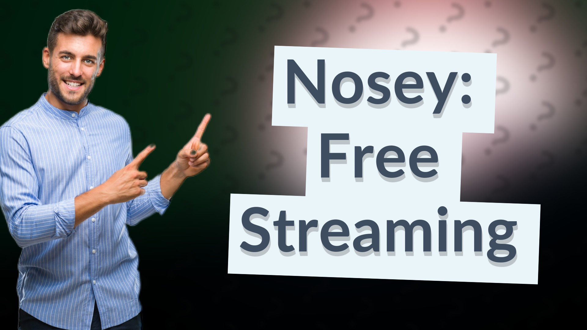 Nosey: Free Streaming