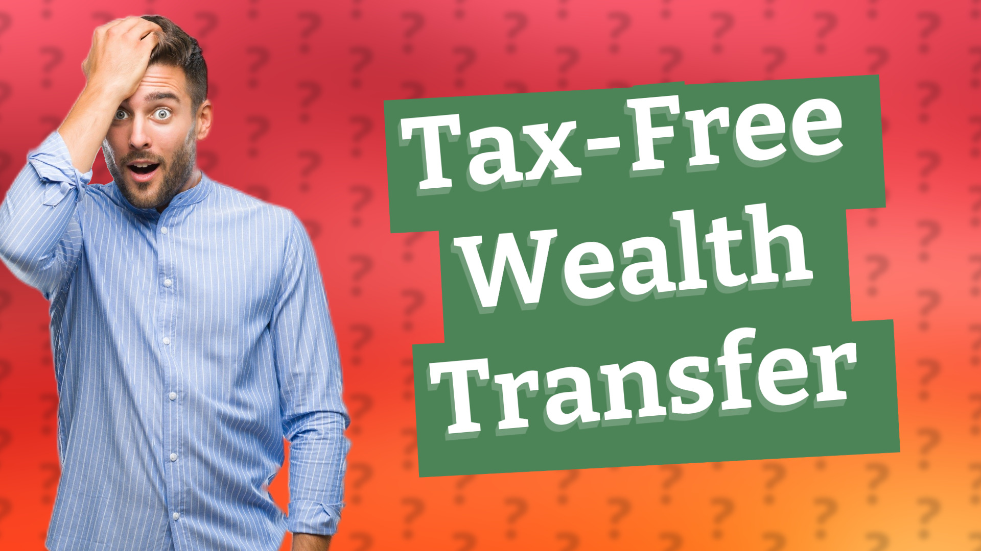 Tax-Free Wealth Transfer