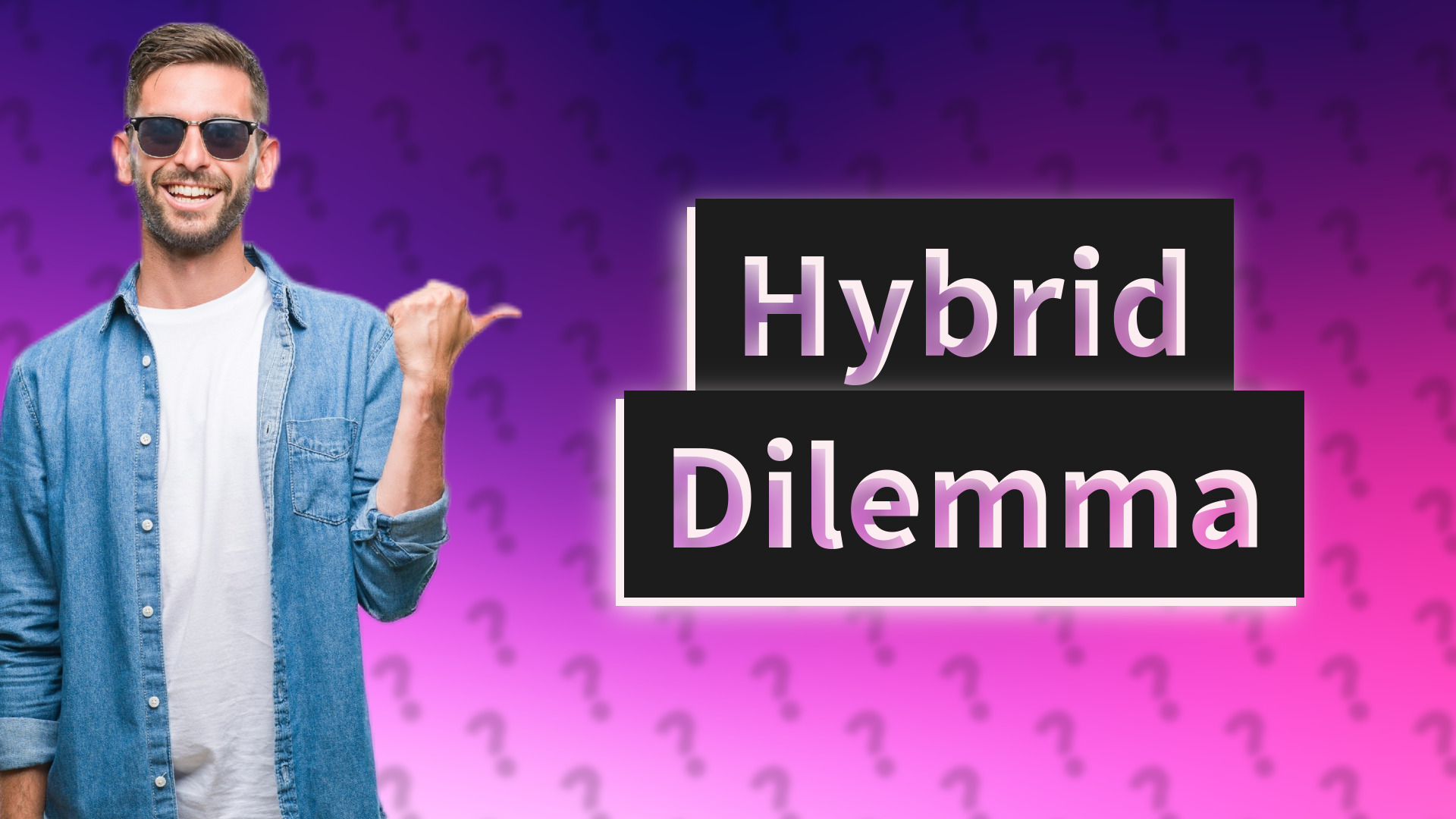 Hybrid Dilemma