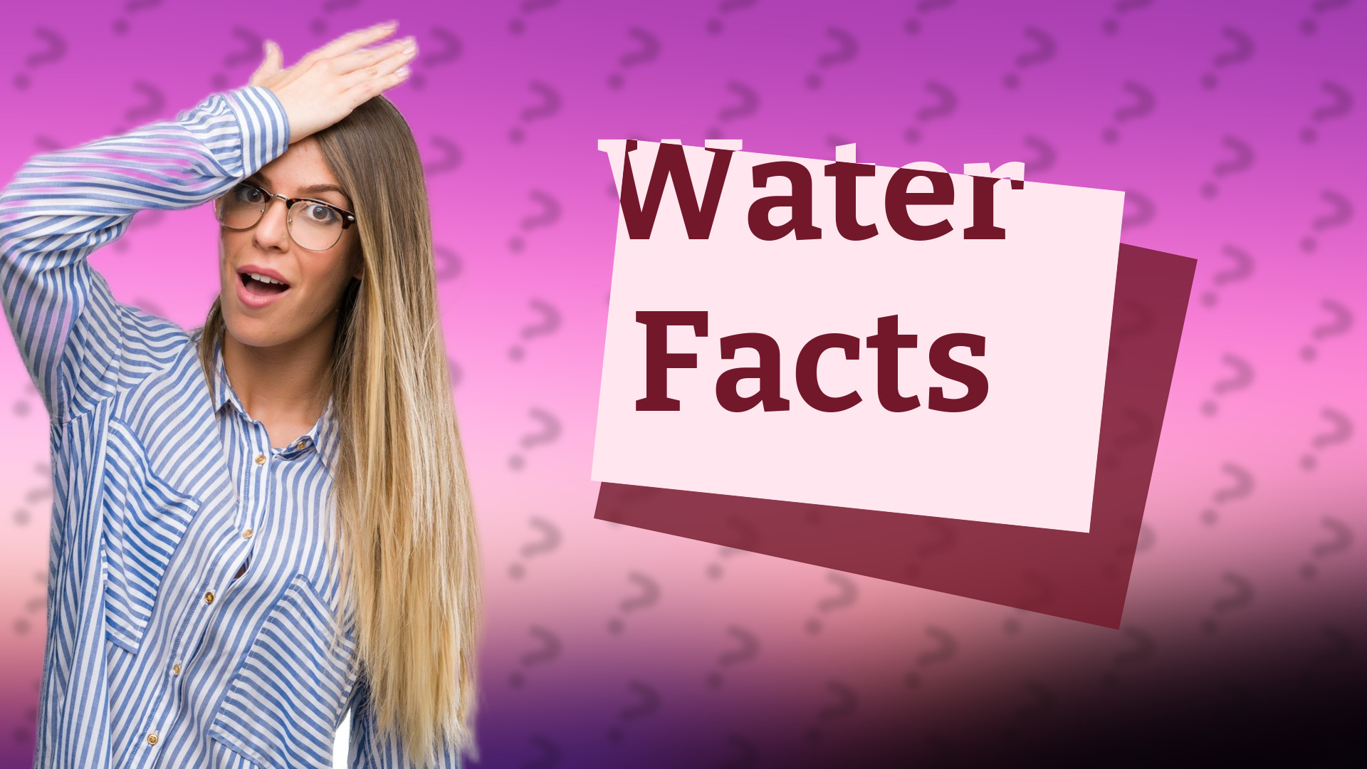 Water Facts