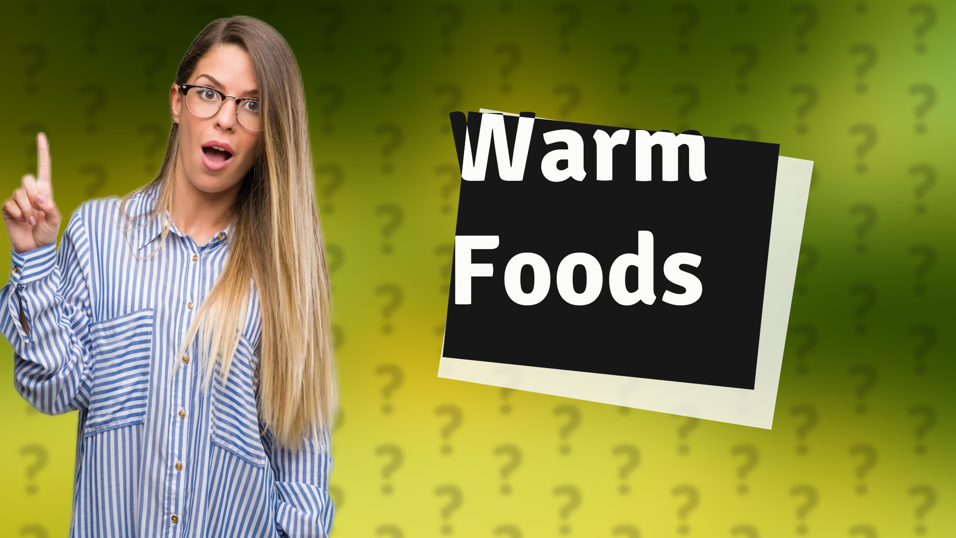 Warm Foods