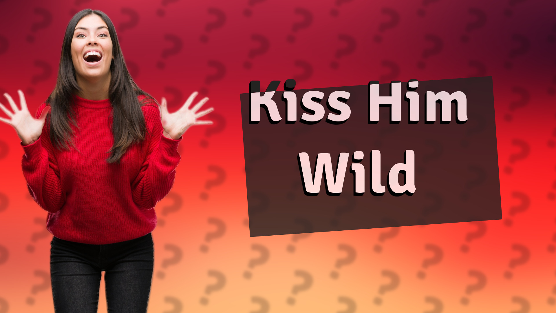 Kiss Him Wild