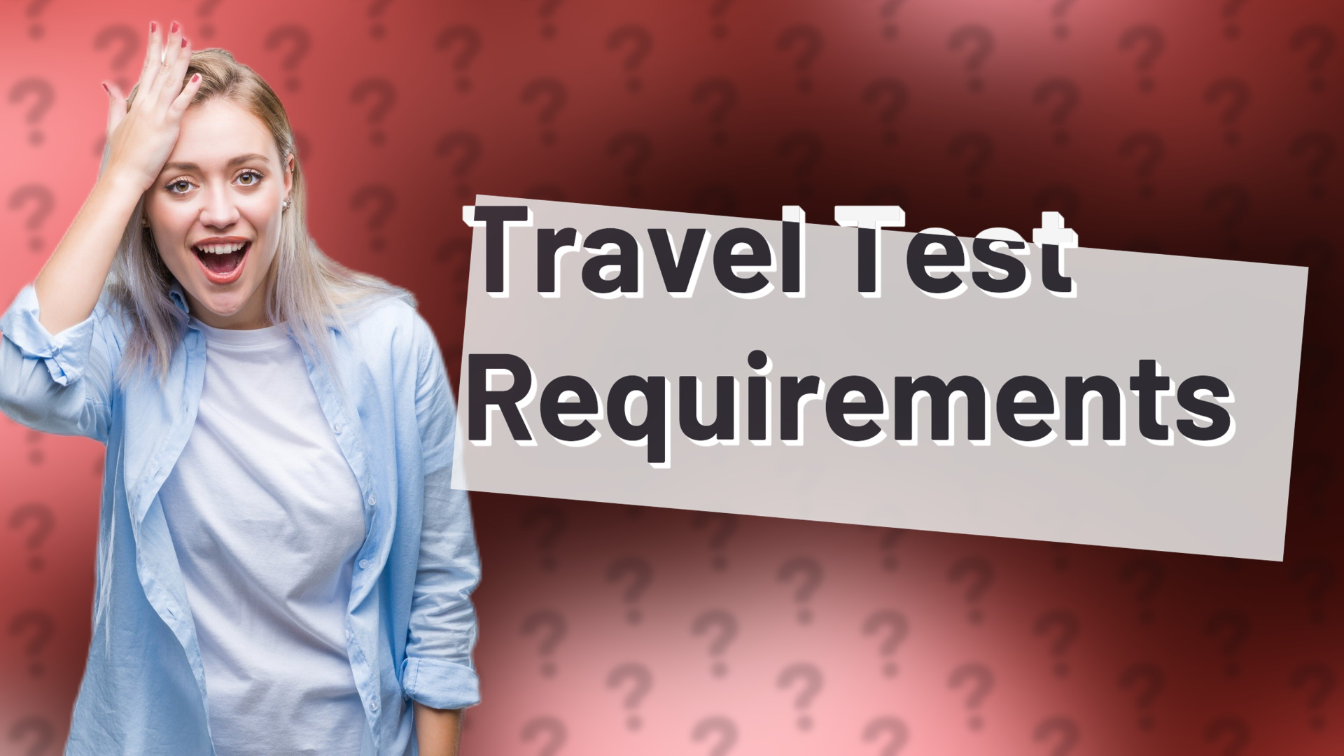 Travel Test Requirements