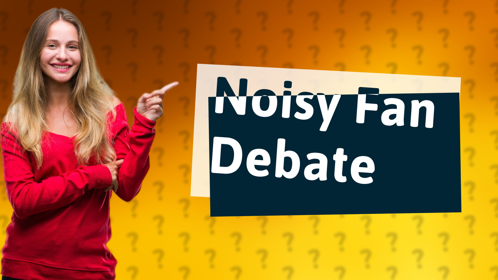 Noisy Fan Debate
