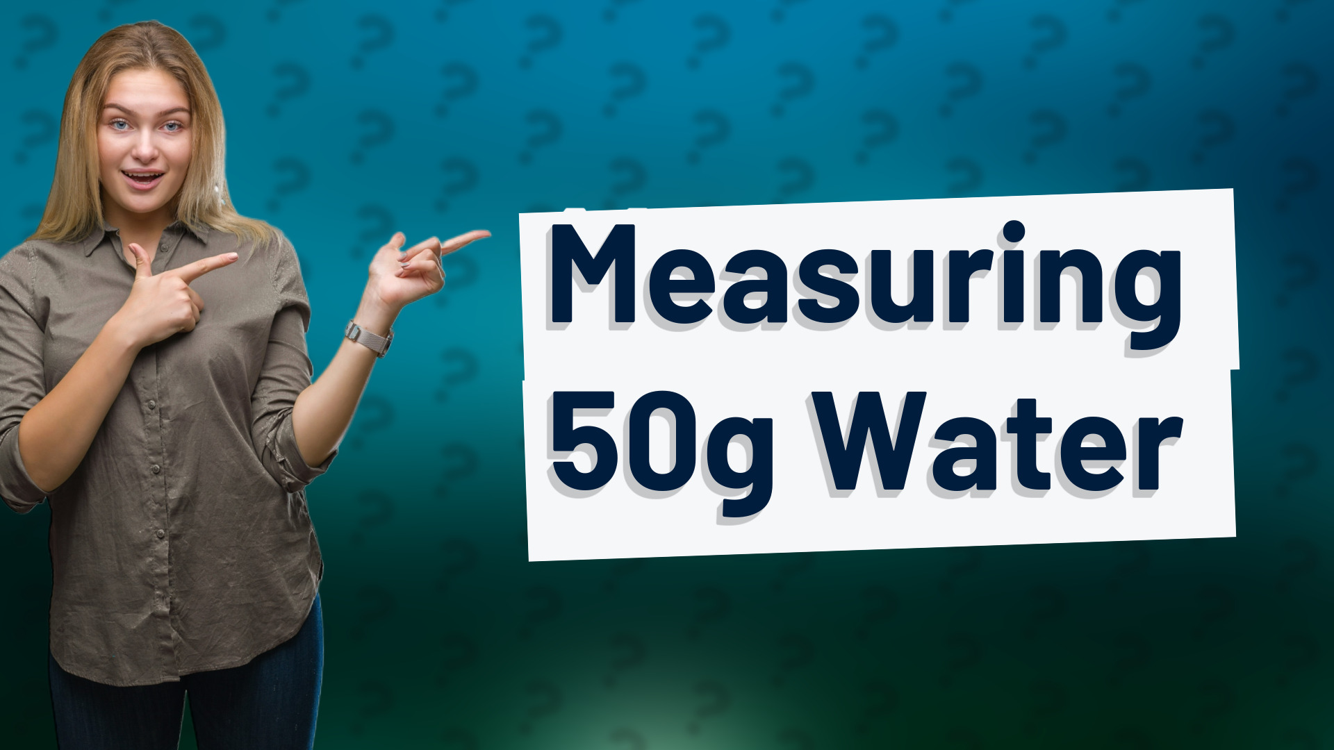 Measuring 50g Water