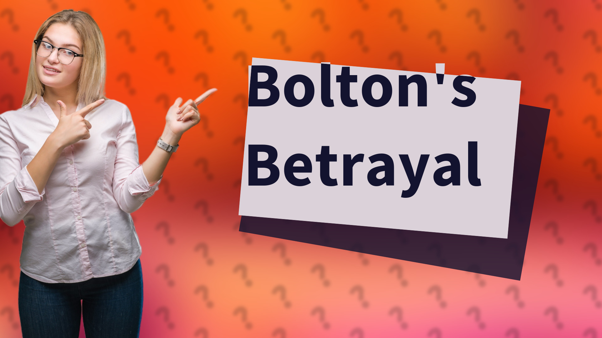 Bolton's Betrayal