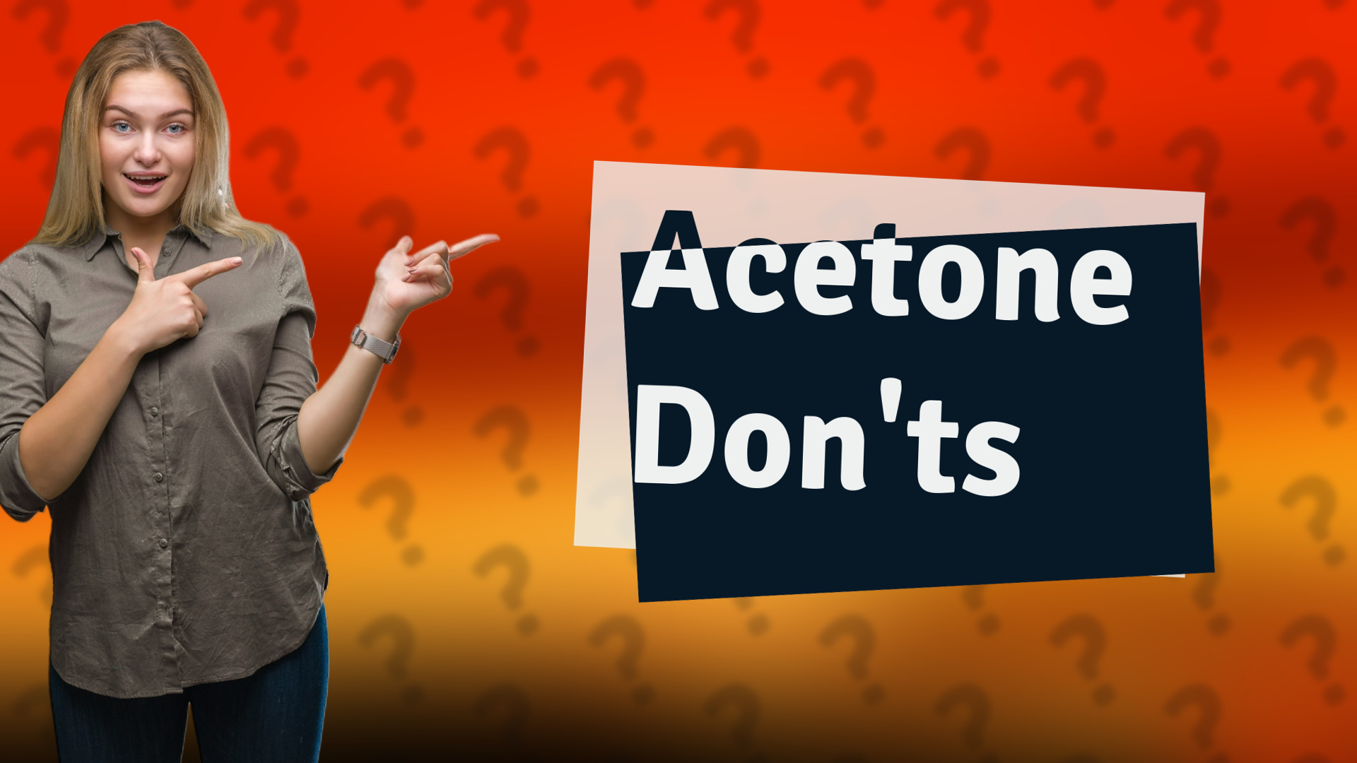 Acetone Don'ts